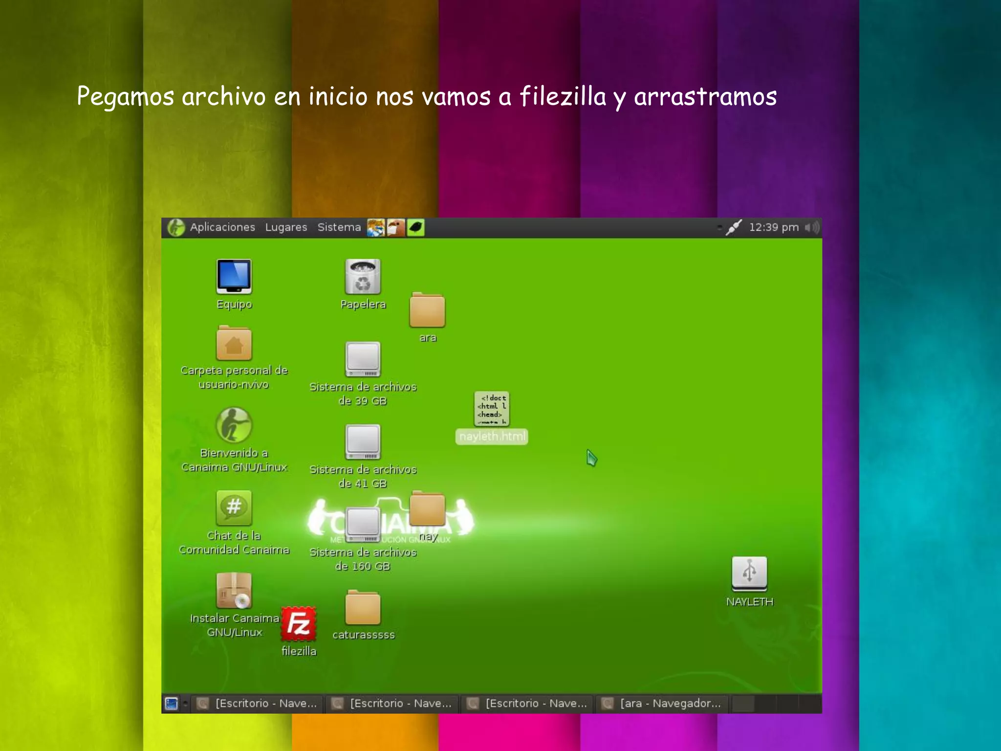 Pegamos archivo en inicio nos vamos a filezilla y arrastramos
 
