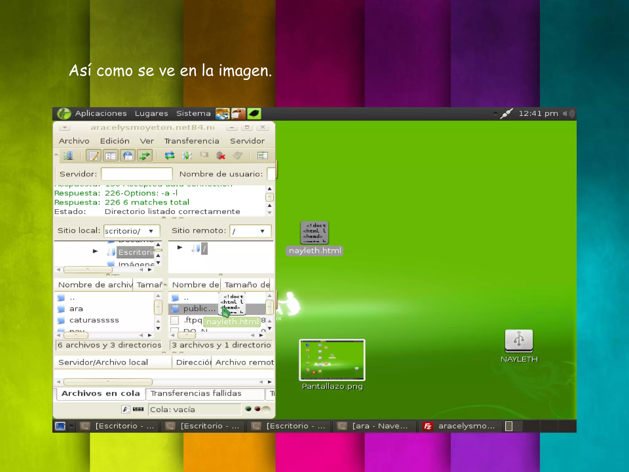 Así como se ve en la imagen.
 