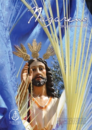Revista Anual de la Cofradía de
Jesús a su Entrada en Jerusalén,
Nuestro Padre Jesús Nazareno y
María Santísima de los Dolores
 