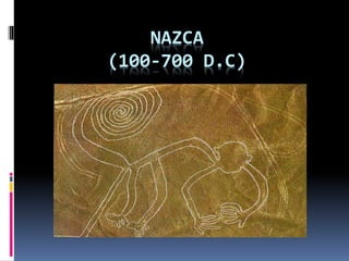 NAZCA
(100-700 D.C)
 