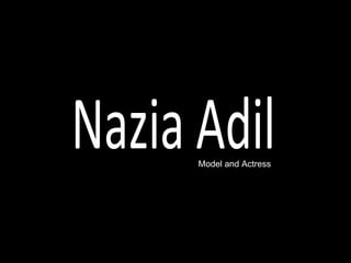 Nazia Adil Model and Actress 
