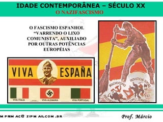 O FASCISMO ESPANHOL “VARRENDO O LIXO COMUNISTA”, AUXILIADO POR OUTRAS POTÊNCIAS EUROPÉIAS 