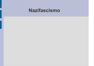 Nazifascismo
 