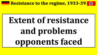 Extent of resistance
and problems
opponents faced
 