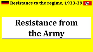 Resistance from
the Army
 