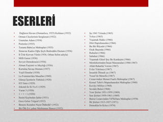 ESERLER?
? Da?lar?n Havas? (Osmanl?ca, 1925) Kafatas? (1932)
? Orman Ccelerinin Sergze?ti (1932)
? Unutulan Adam (1934)
? Portreler (1935)
? Taranta Babu'ya Mektuplar (1935)
? Simavne Kad?s? O?lu ?eyh Bedreddin Destan? (1936)
? ?t ?rr Kervan Yrr (1936, Orhan Selim ad?yla)
? Milli Gurur (1936)
? Sovyet Demokrasisi (1936)
? Alman Fa?izmi ve Irk??l??? (1936)
? Kurtulu? Sava?? Destan? (1937)
? Ye?il Elmalar (1938)
? La Fontaine'den Masallar (1949)
? Gne?i ??enlerin Trks (1928)
? 835 Sat?r (1929)
? Jokond ile Si-Ya-U (1929)
? Varan 3 (1930)
? 1 + 1 = 1 (1930)
? Sesini Kaybeden ?ehir (1931)
? Gece Gelen Telgraf (1932)
? Benerci Kendini Ni?in ?ldrd? (1932)
? Bir ?l Evi yahut Merhumun Hanesi (1932)
? ?u 1941 Y?l?nda (1965)
? Yolcu (1965)
? Ya?amak Hakk? (1966)
? D?rt Hapishaneden (1966)
? Bu Bir Ryad?r (1966)
? Ocak Ba??nda (1966)
? Rubailer (1966)
? Sabahat (1966)
? Ya?amak Gzel ?ey Be Karde?im (1966)
? Memleketimden ?nsan Manzaralar? (1966-1967)
? Allah Rahatl?k Versin (1967)
? Evler Y?k?l?nca (1967)
? ?nsanl?k ?lmedi ya (1967)
? Yusuf ile Menofis (1967)
? Cezaevinden Memet Fuat'a Mektuplar (1967)
? Kemal Tahir'e Mapushaneden Mektuplar (1968)
? Kuv?yi Milliye (1968)
? Sevdal? Bulut (1968)
? Yeni ?iirler 1951-1959 (1969)
? Son ?iirleri 1959-1961 (1969)
? Bursa Cezaevinden V?'N?'lara Mektuplar (1970)
? ?lk ?iirleri 1913-1927 (1971)
? Demokles'in K?l?c? (1974)
 