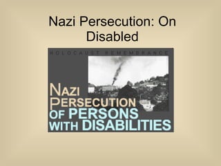 Nazi Persecution: On Disabled 