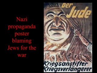 Nazi
propaganda
poster
blaming
Jews for the
war
 