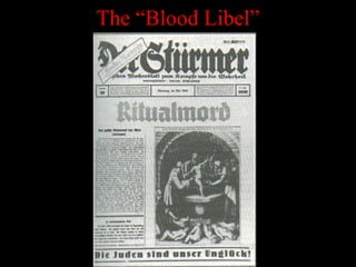 The “Blood Libel”
 