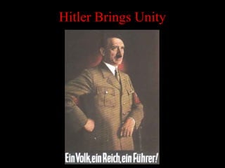 Hitler Brings Unity
 
