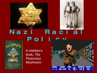 Nazi Racial Policy A children’s book,  The Poisonous Mushroom . 