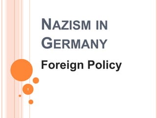 Nazism in Germany Foreign Policy 1 