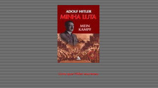 Livro que Hitler escreveu
 