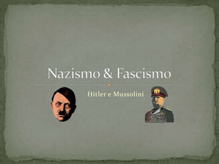 Hitler e Mussolini
 