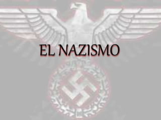 EL NAZISMO
 