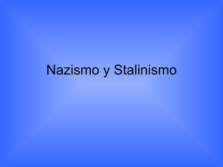 Nazismo y Stalinismo 