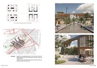 MCH 2023 Urbanism 143
142
Nature and city gradually merge in the north side of the A5.
Buildings density and height decrease as they get nearer the
water streams.
Vegetation does the same but the other way around, being re-
duced as it gets closer to the A5.
Graduate
From rigid and isolated to fluid and stratified
 