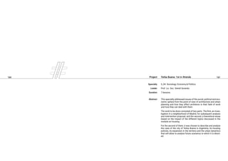 160 161
Yerba Buena: 1st in #trends
S_04. Sociology, Economy & Politics.
Prof. Lic. Soc. Daniel Sorando
7 lessons.
This specialty addressed issues of the social, political and eco-
nomic sphere from the point of view of architecture and urban
planning and how they affect architects in their field of work
and how they can deal with them.
The work to be done consisted of two parts. The first, an inves-
tigation in a neighborhood of Madrid, for subsequent analysis
and intervention proposal, and the second, a theoretical essay
based on the impact of the different topics discussed in the
module on housing.
For the second of them, it was chosen to describe and analyze
the case of the city of Yerba Buena in Argentina, its housing
policies, its expansion in the territory and the urban dynamics
that will allow to analyze future scenarios to which it is direct-
ed.
Project
Specialty
Leader
Duration
Abstract
 