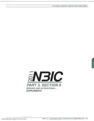 NATIONAL BOARD INSPECTION CODE l 201 1
0
N
PART 3, SECTION 6
REPAIRS AND ALTERATIONS-
SUPPLEMENTS
·.·................·..·,·..·
PART 3- REPAIRS AND ALTERATIONS SECTION 6 1 17
 