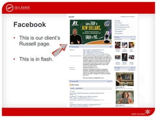 This is our client’s  Russell page.  Facebook This is in flash.  