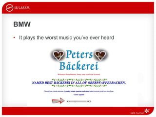 BMW It plays the worst music you’ve ever heard 