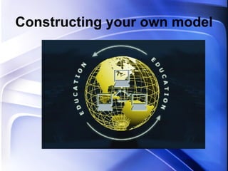 Constructing your own model 