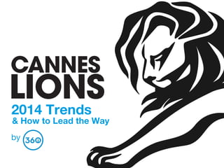 2014 Trends 
by
& How to Lead the Way
 