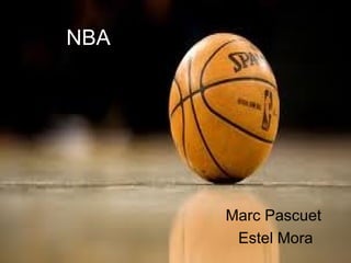 NBA Marc Pascuet  Estel Mora 