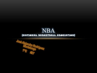 NBA
(NATIONAL BASKETBALL ASOCIATION)
 