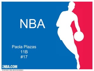 NBA
Paola Plazas
    11B
    #17
 