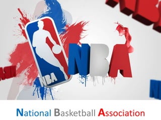 National Basketball Association

 