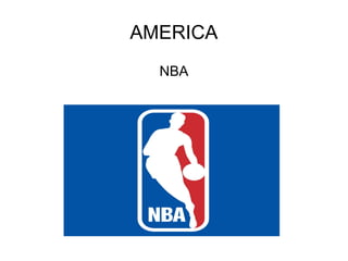 AMERICA
NBA
 