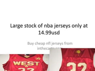 Large stock of nba jerseys only at 14.99usd<br />Buy cheap nfl jerseys from inthecarts.com<br />