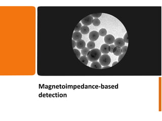 Magnetoimpedance-based detection  