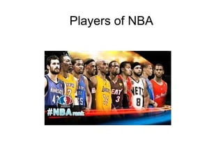 Players of NBA 
 