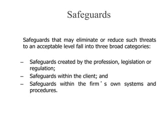 Safeguards created by the profession, legislation or
regulation
Educational, training and experience requirements for
entr...