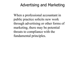 What Advertising Cannot Do
A professional accountant should not bring the
profession into disrepute when marketing
profess...