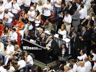 Witness...