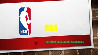 NBA
NATIONAL BASKETBALL ASSOIATION

 