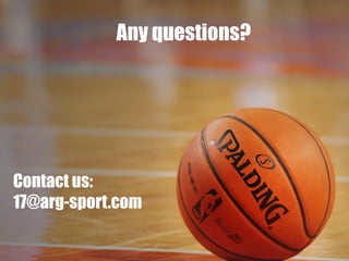 Any questions?

Contact us:
17@arg-sport.com

 