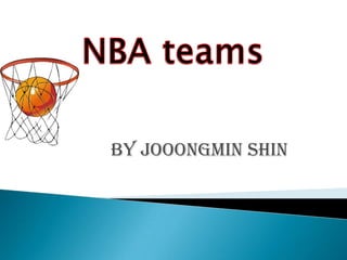 NBA teams by Jooongmin shin 