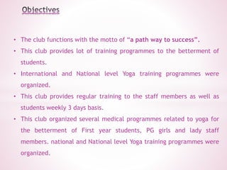 • The club functions with the motto of “a path way to success”.
• This club provides lot of training programmes to the bet...