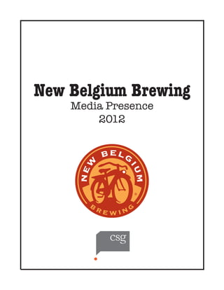 New Belgium Brewing
Media Presence
2012
 