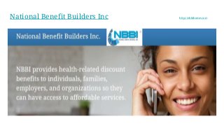 National Benefit Builders Inc http://nbbihome.com
 
