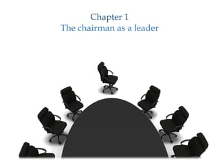 Chapter 1 The chairman as a leader 