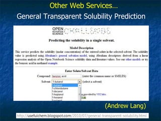 Other Web Services… (Andrew Lang) General Transparent Solubility Prediction 