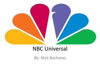 NBC Universal
By: Nick Becharas
 