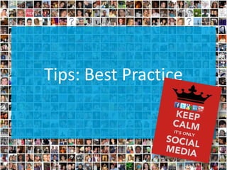 Tips: Best Practice
 