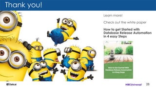 Thank you!
28
Learn more!
Check out the white paper
How to get Started with
Database Release Automation
in 4 easy Steps
 