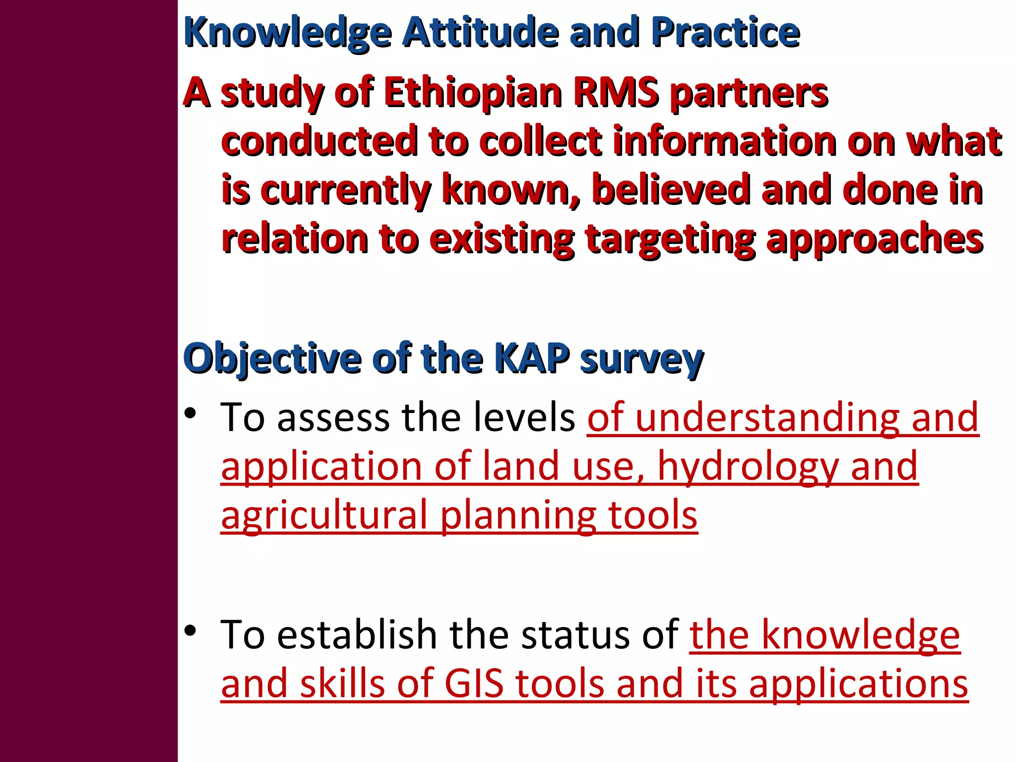 Nile BDC Knowledge Attitudes and Practices (KAP): Baseline 2011